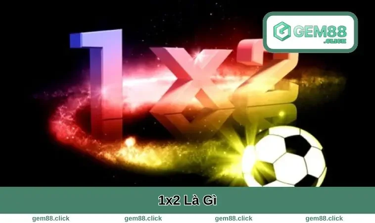 1x2-la-gi