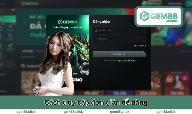 Cách truy cập đơn giản dễ dàng