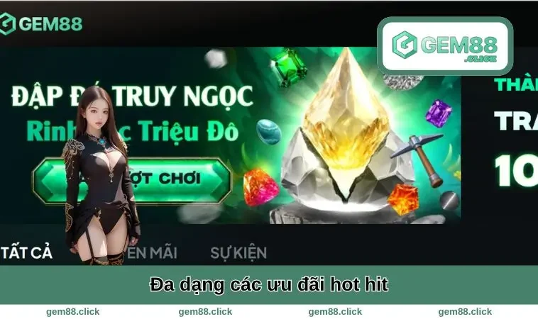 Đa dạng các ưu đãi hot hit