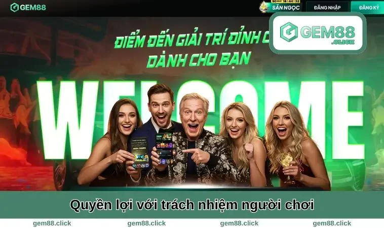 Quyền lợi với trách nhiệm người chơi